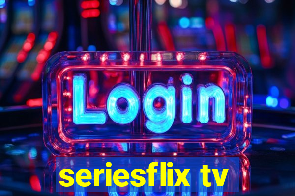 seriesflix tv