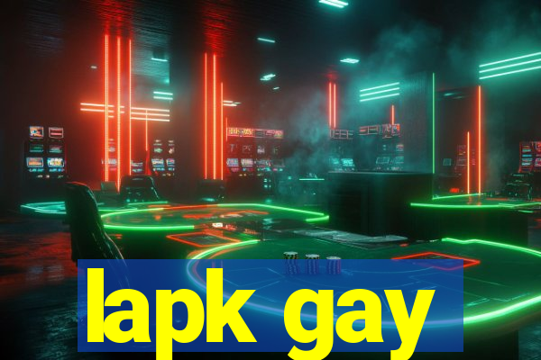 lapk gay