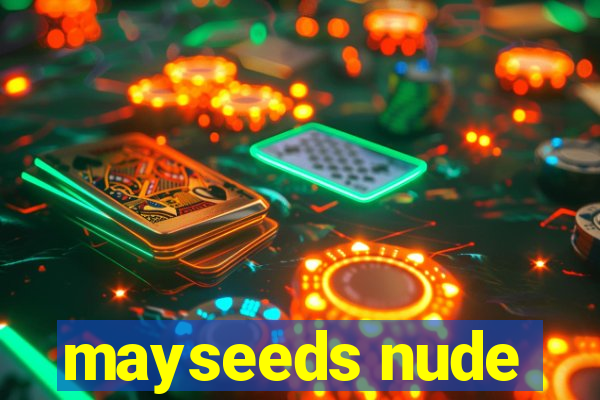 mayseeds nude