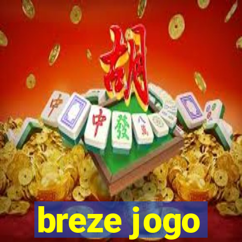 breze jogo