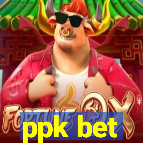 ppk bet