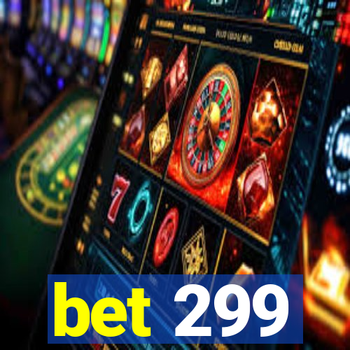 bet 299