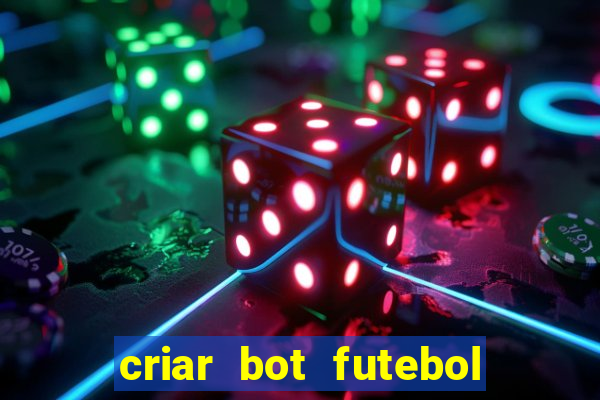 criar bot futebol virtual bet365