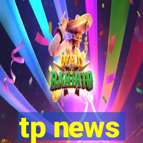 tp news