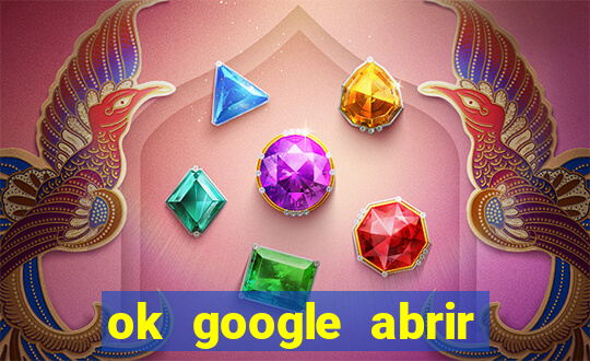 ok google abrir jogo de c****