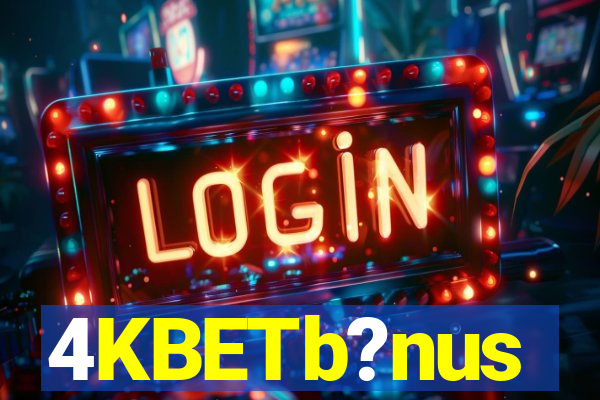 4KBETb?nus