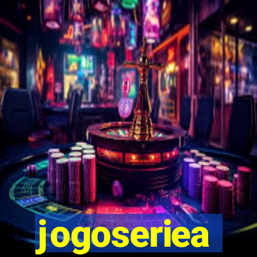 jogoseriea