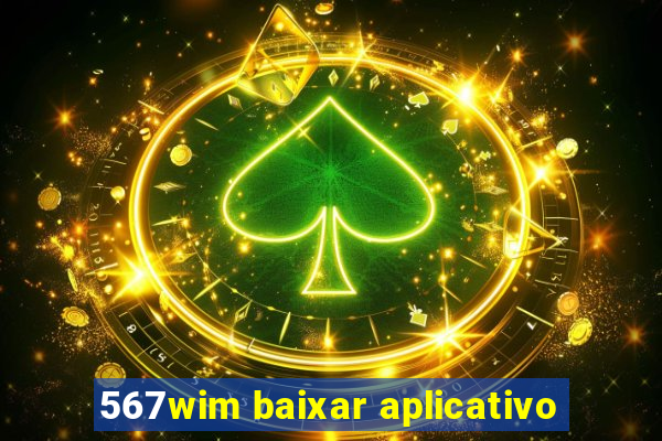 567wim baixar aplicativo