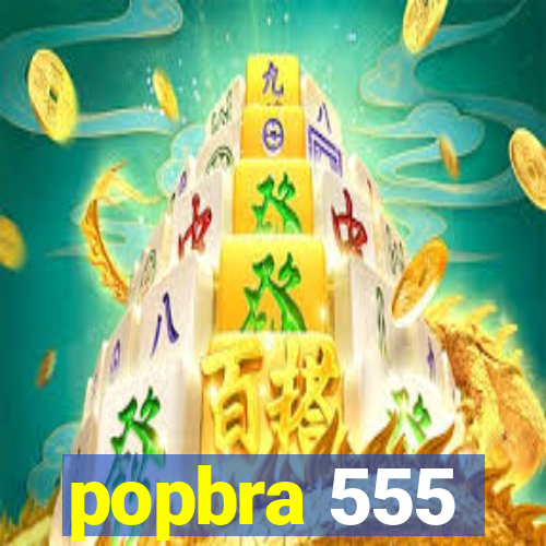 popbra 555