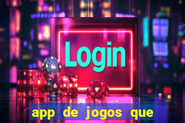 app de jogos que dao dinheiro de verdade