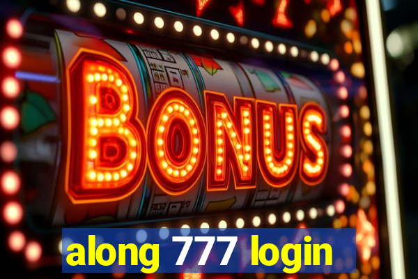 along 777 login