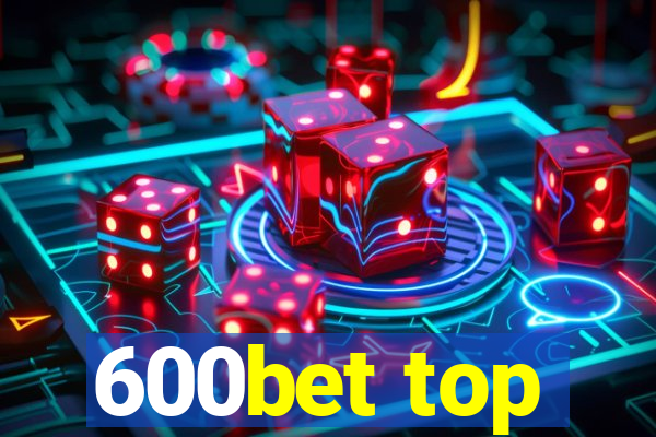 600bet top