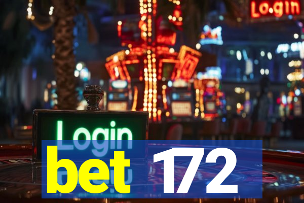 bet 172