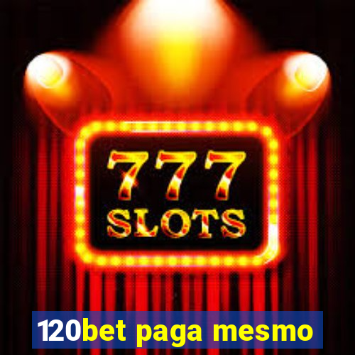 120bet paga mesmo