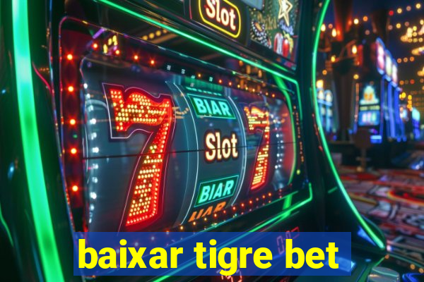 baixar tigre bet