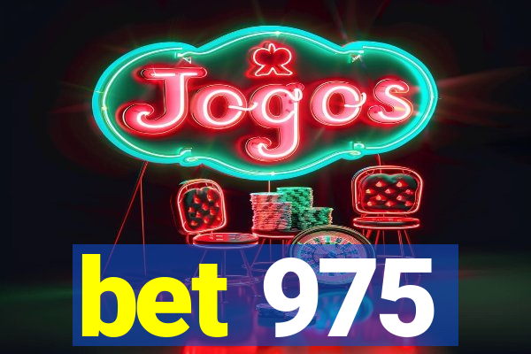 bet 975