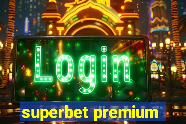 superbet premium