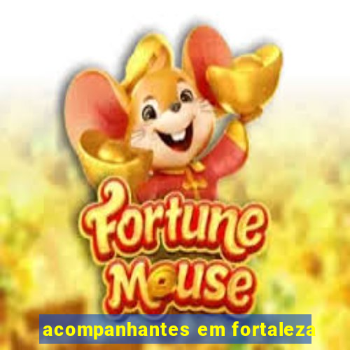 acompanhantes em fortaleza