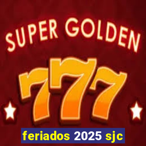 feriados 2025 sjc