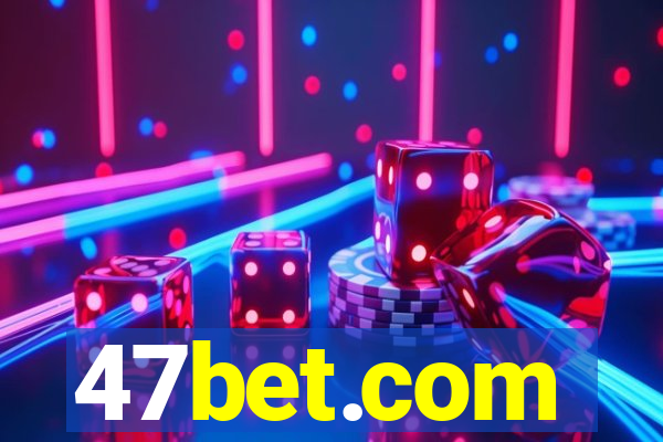 47bet.com