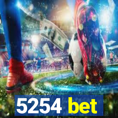 5254 bet