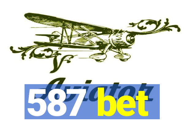 587 bet