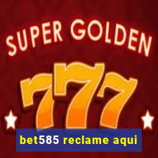 bet585 reclame aqui