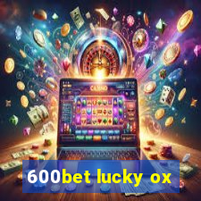 600bet lucky ox