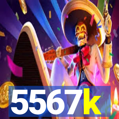 5567k