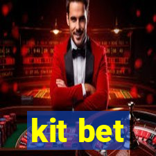 kit bet