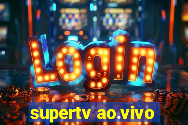 supertv ao.vivo