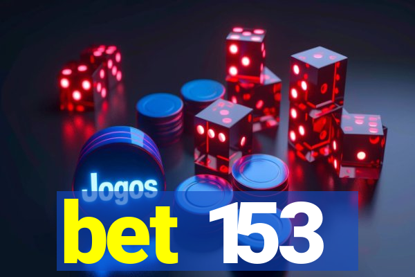 bet 153