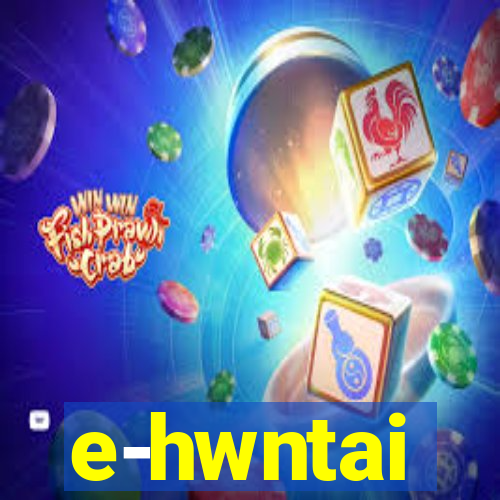 e-hwntai