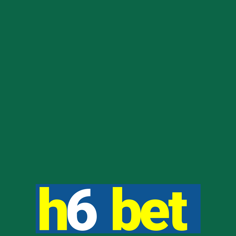 h6 bet