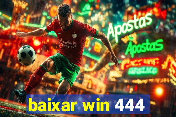 baixar win 444