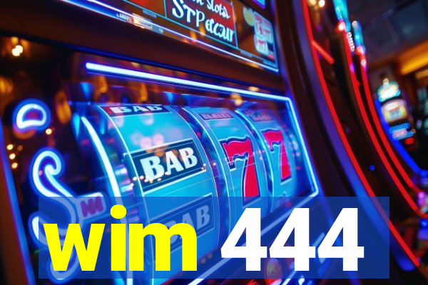 wim 444