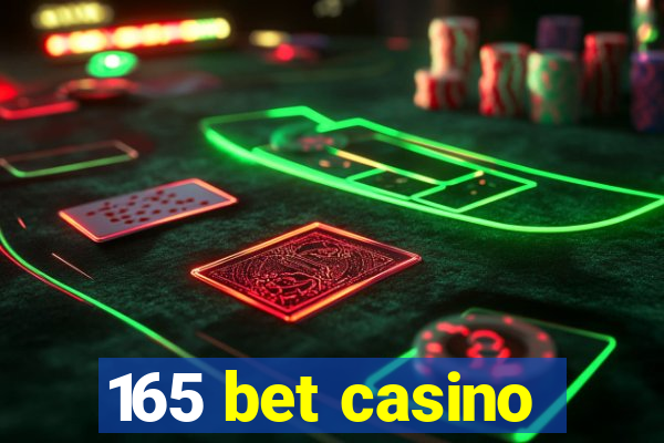 165 bet casino