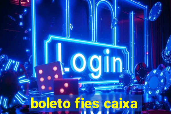 boleto fies caixa