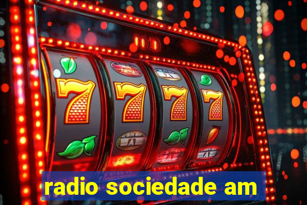 radio sociedade am