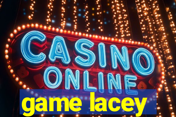 game lacey