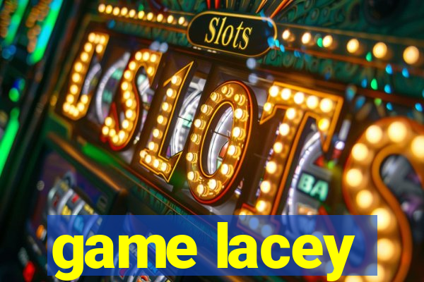 game lacey