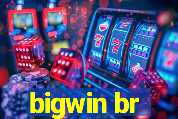 bigwin br