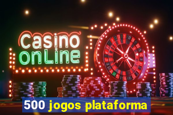 500 jogos plataforma