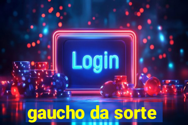 gaucho da sorte