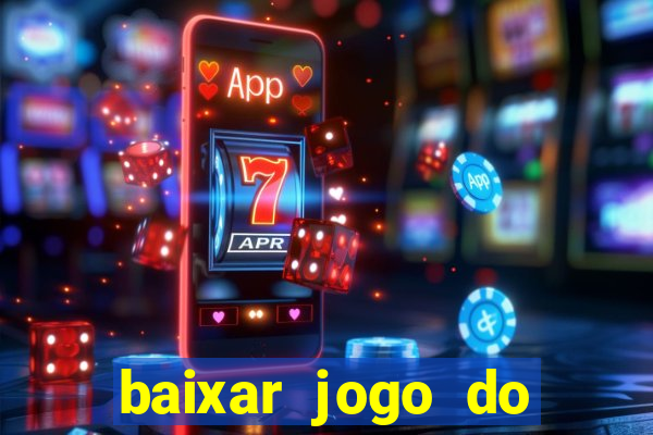 baixar jogo do tigrinho oficial