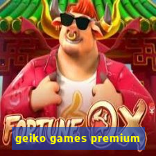 geiko games premium