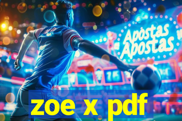 zoe x pdf