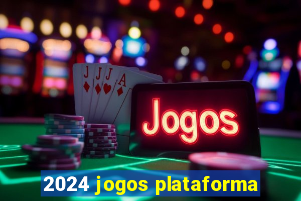 2024 jogos plataforma