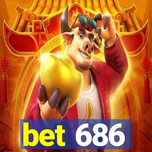 bet 686