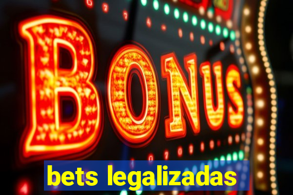 bets legalizadas